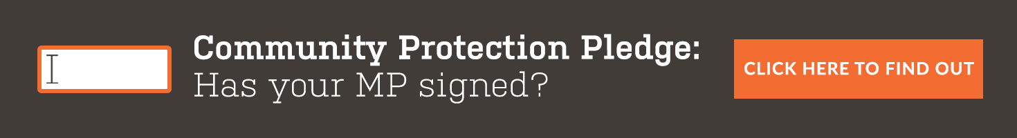 Community Protection Pledge: Has your MP signed? Desktop Banner